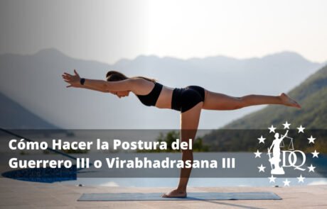 Cómo Hacer la Postura del Guerrero 3 o Virabhadrasana 3 en Yoga