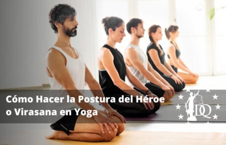 Cómo Hacer la Postura del Héroe o Virasana en Yoga