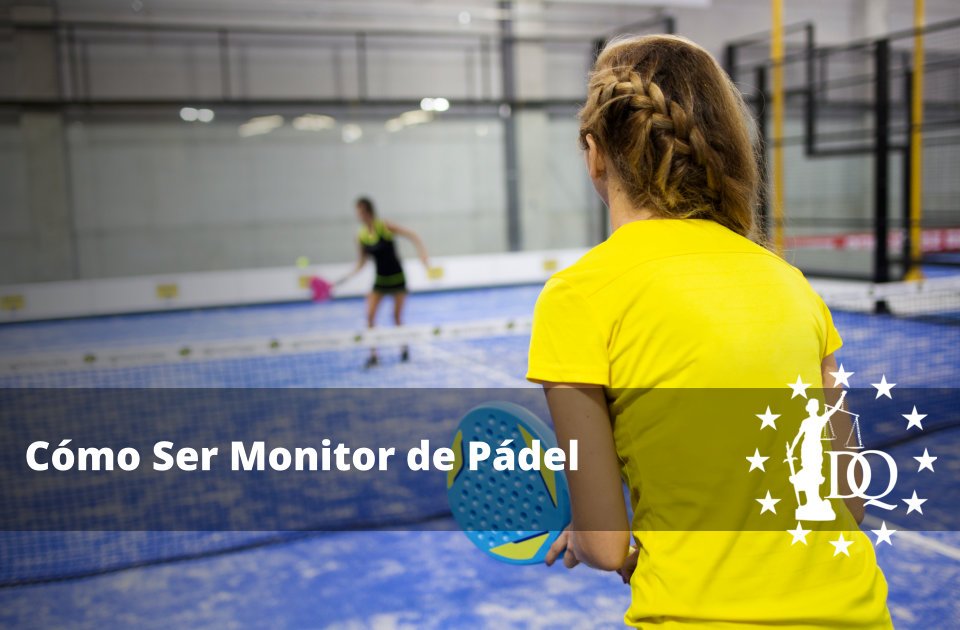 Cómo Ser Monitor de Pádel