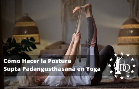 Cómo Hacer la Postura Supta Padangusthasana en Yoga