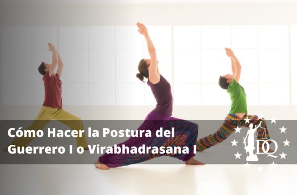 Cómo Hacer la Postura del Guerrero 1 o Virabhadrasana 1 en Yoga