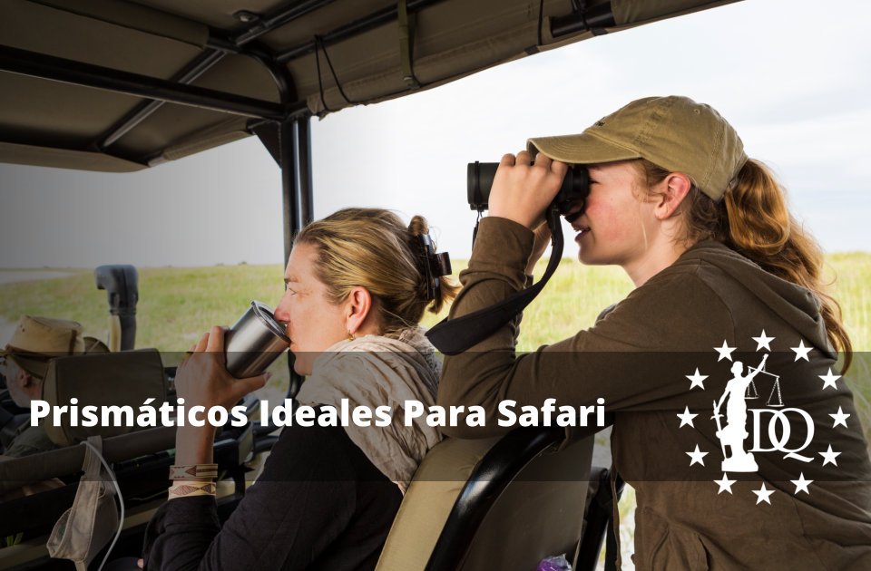 Prismáticos Ideales Para Safari