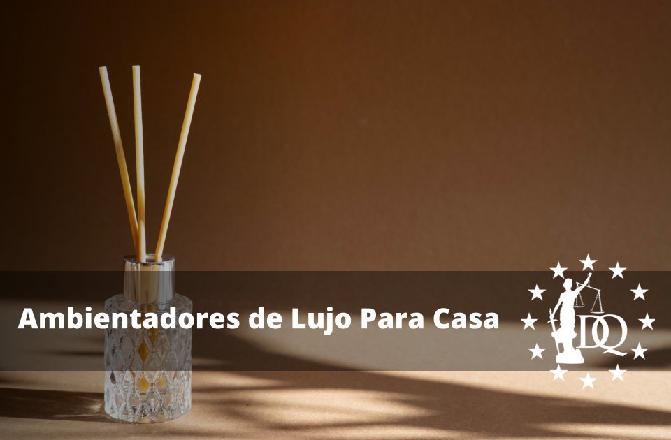 Ambientadores de Lujo Para Casa