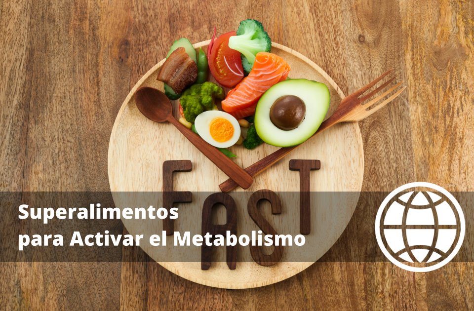 Superalimentos para Activar el Metabolismo