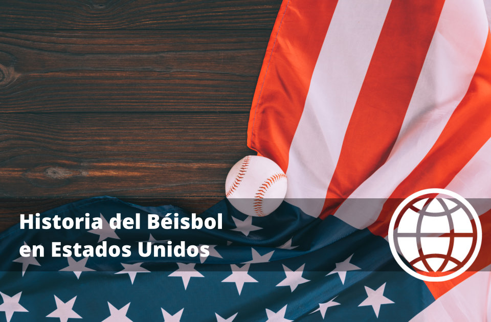 Historia del Béisbol en Estados Unidos