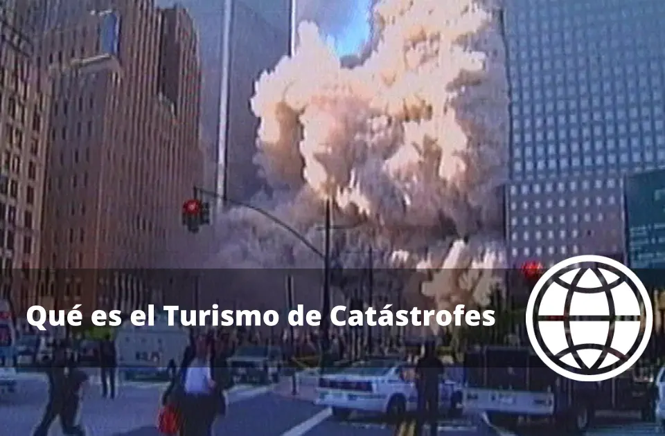 Qué es el Turismo de Catástrofes