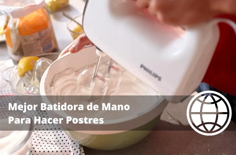 Mejor Batidora de Mano Para Hacer Postres