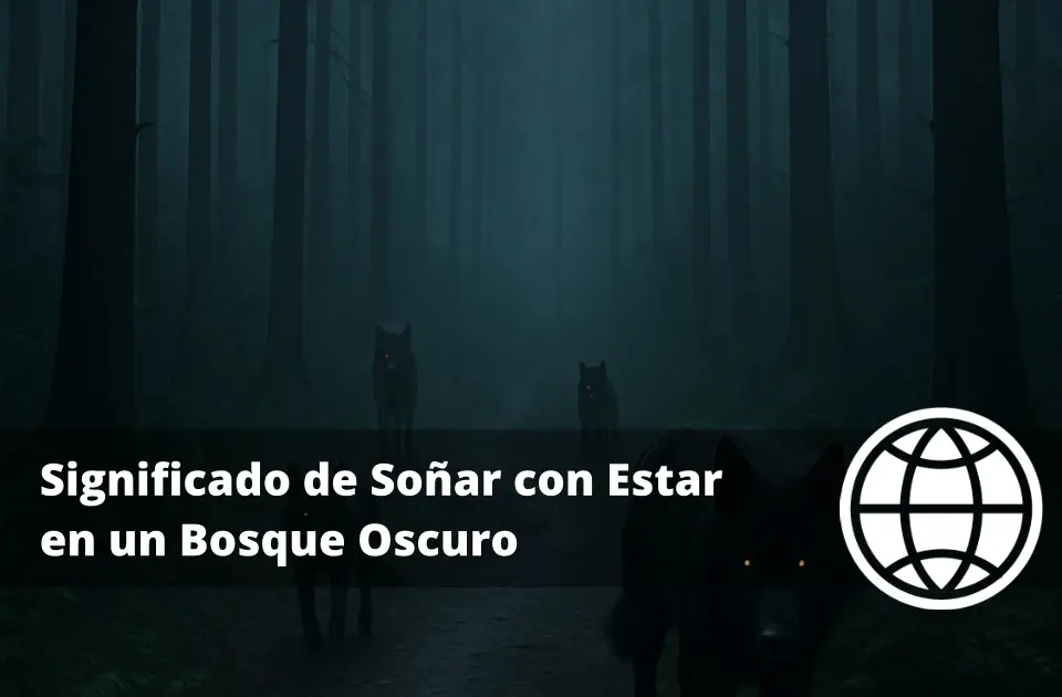 Significado de Soñar con Estar en un Bosque Oscuro