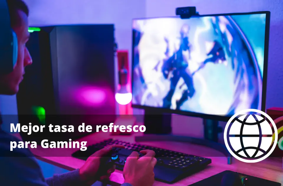 Mejor tasa de refresco para Gaming