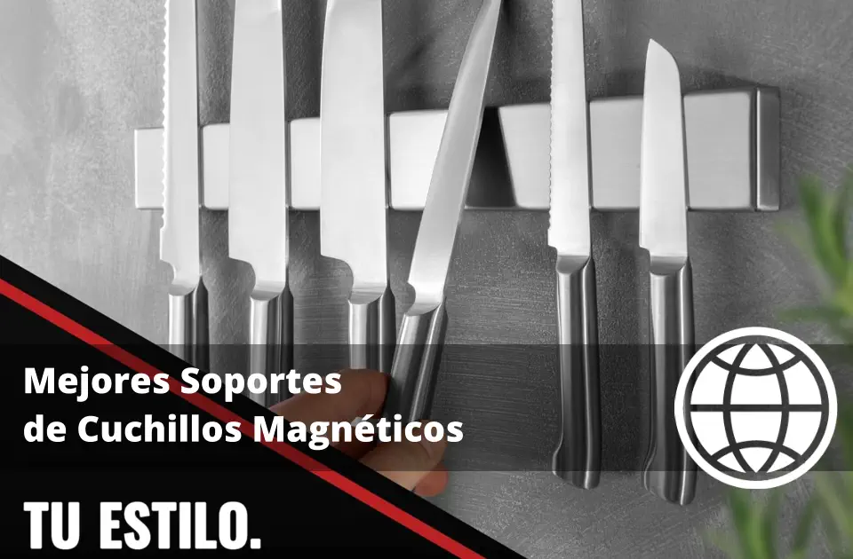 Mejores Soportes de Cuchillos Magnéticos