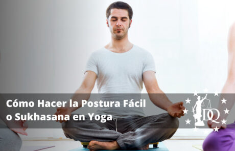 Cómo Hacer la Postura Fácil o Sukhasana en Yoga