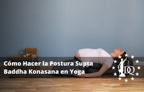 Cómo Hacer la Postura Supta Baddha Konasana en Yoga