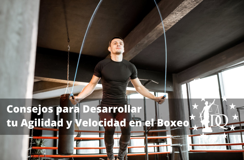 Consejos para Desarrollar tu Agilidad y Velocidad en el Boxeo